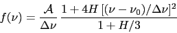 \begin{displaymath}f(\nu) = \frac{\ensuremath{{\cal A}}}{\ensuremath{\Delta \nu}}\,
\frac{1+4H\,[(\nu-\nu_0)/\ensuremath{\Delta \nu}]^2}{1+H/3}
\end{displaymath}