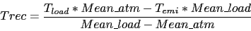 \begin{displaymath}
Trec = \frac{T_{load} * Mean\_atm - T_{emi} * Mean\_load}
{Mean\_load - Mean\_atm}
\end{displaymath}
